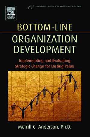 Bottom-Line Organization Development de Merrill Anderson