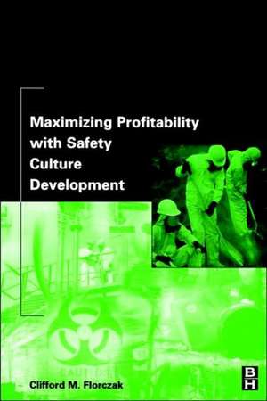 Maximizing Profitability with Safety Culture Development de Clifford Florczak