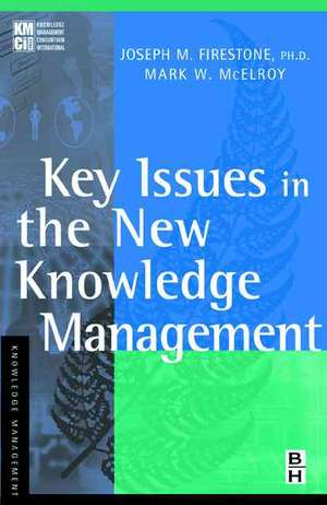 Key Issues in the New Knowledge Management de Joseph M. Firestone