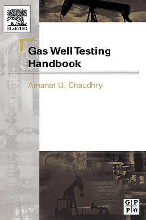 Gas Well Testing Handbook de Amanat Chaudhry