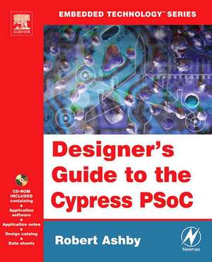 Designer's Guide to the Cypress PSoC de Robert Ashby