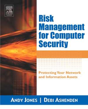 Risk Management for Computer Security: Protecting Your Network and Information Assets de Andy Jones