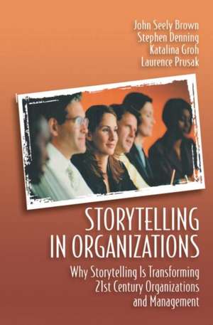 Storytelling in Organizations de Laurence Prusak