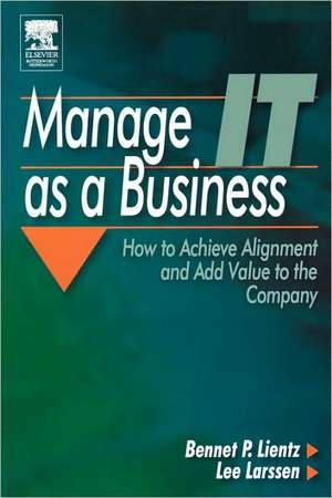 Manage IT as a Business de Bennet Lientz