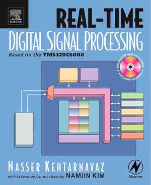 Real-Time Digital Signal Processing: Based on the TMS320C6000 de Nasser Kehtarnavaz