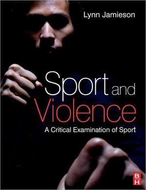 Sport and Violence de Lynn M Jamieson