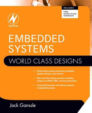 Embedded Systems: World Class Designs de Jack Ganssle