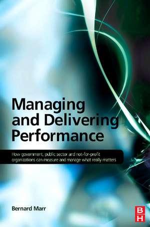 Managing and Delivering Performance de Bernard Marr