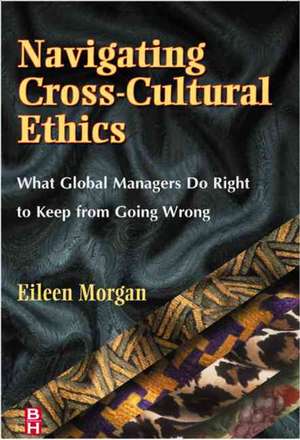 Navigating Cross-Cultural Ethics de Eileen Morgan