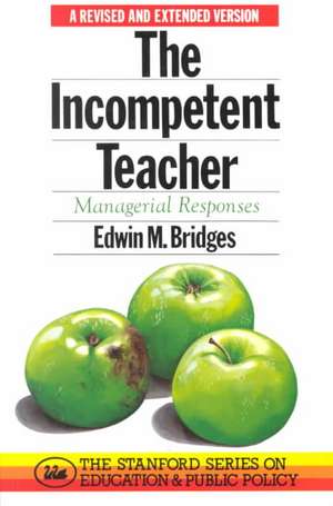 The Incompetent Teacher: Managerial Responses de Edwin M. Bridges