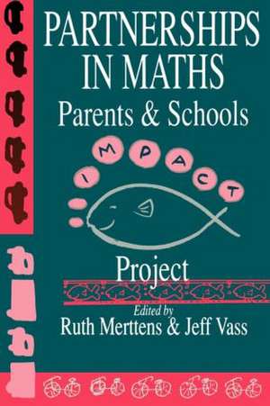 Partnership In Maths: Parents And Schools: The Impact Project de Ruth Merttens