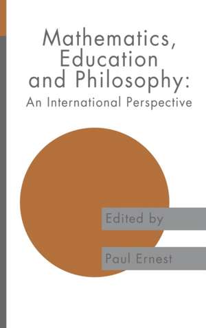 Mathematics Education and Philosophy: An International Perspective de Paul Ernest