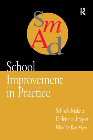 School Improvement In Practice: Schools Make A Difference - A Case Study Approach de Kate Myers