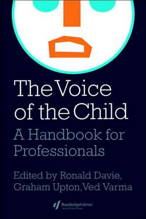 The Voice Of The Child: A Handbook For Professionals de Graham Upton