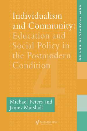 Individualism And Community: Education And Social Policy In The Postmodern Condition de Michael Peters