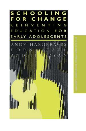 Schooling for Change: Reinventing Education for Early Adolescents de Lorna Earl