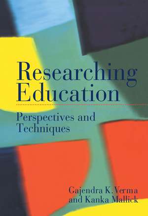 Researching Education: Perspectives and Techniques de Kanka Mallick