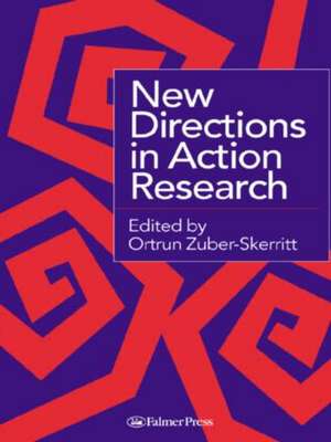 New Directions in Action Research de Ortrun Zuber-Skerritt