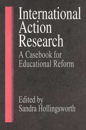 International Action Research: Educational Reform de Sandra Hollingsworth