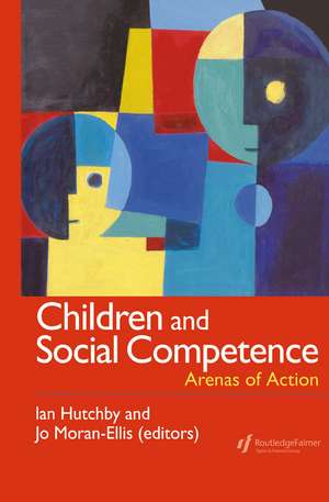 Children And Social Competence: Arenas Of Action de Ian Hutchby