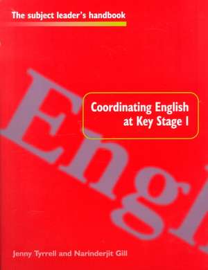 Coordinating English at Key Stage 1 de Narinderjit Gill