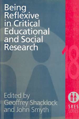 Being Reflexive in Critical and Social Educational Research de Geoffrey Shacklock