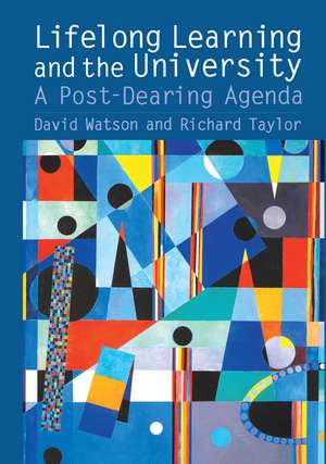 Lifelong Learning and the University: A Post-Dearing Agenda de Richard Taylor