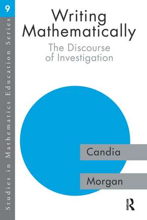 Writing Mathematically: The Discourse of 'Investigation' de Candia Morgan