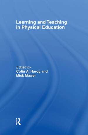 Learning and Teaching in Physical Education de Colin Hardy