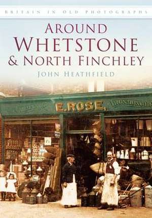 Whetstone & North Finchley de John Heathfield