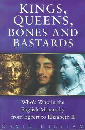 Kings, Queens, Bones and Bastards de David Hilliam