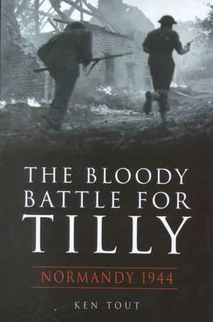 The Bloody Battle for Tilly de Ken Tout