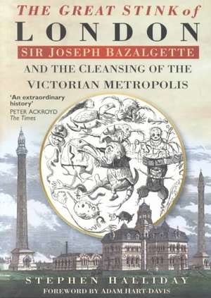 The Great Stink of London de Stephen Halliday