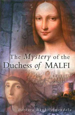 The Mystery of The Duchess of Malfi de AmendolafBarbaraB