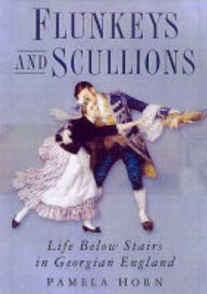 FLUNKEYS AND SCULLIONS de Pamela Horn