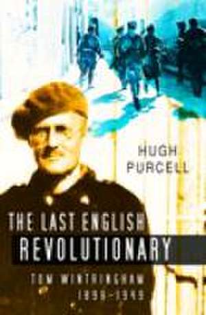 The Last English Revolutionary de Hugh Purcell