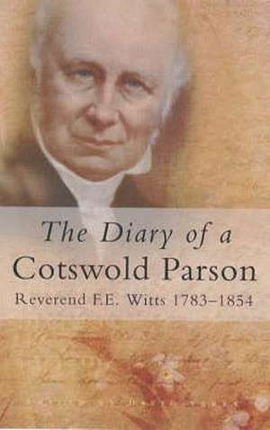 The Diary of a Cotswold Parson de Francis Witts