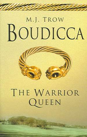 Boudicca: The Warrior Queen de M. J. Trow