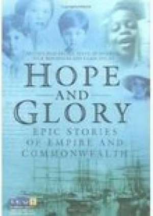 Hope and Glory de Steve Humphries