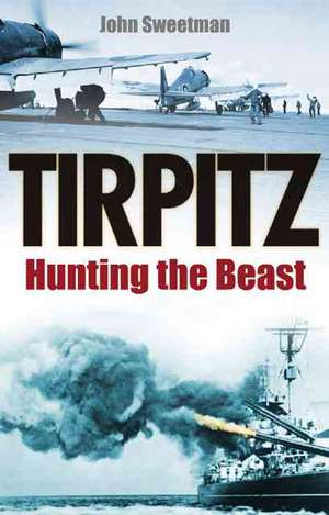 Tirpitz de John Sweetman