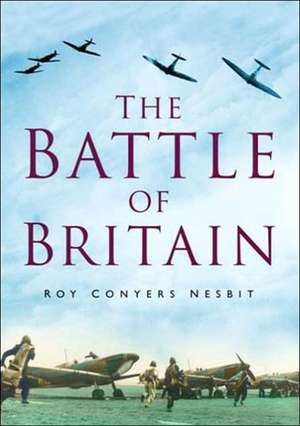 The Battle of Britain de Roy Nesbit