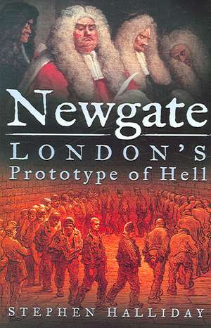 Newgate de Stephen Halliday