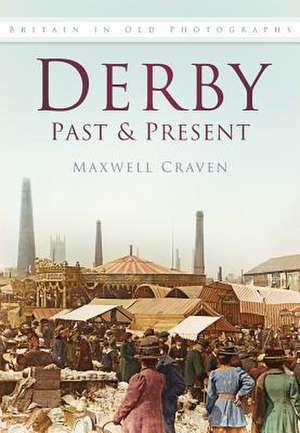 Derby Past & Present de Maxwell Craven