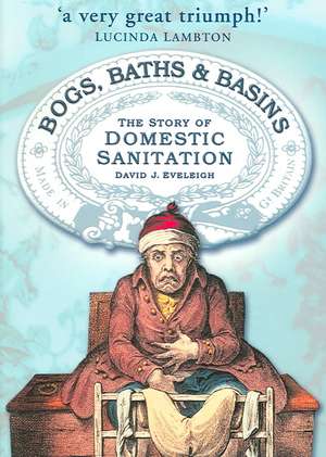 Bogs, Baths and Basins de David J. Eveleigh