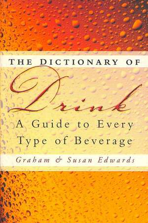 The Dictionary of Drink de Graham Edwards