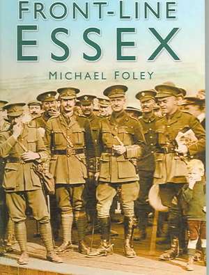 Front-line Essex de Michael Foley