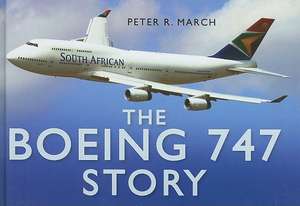 The Boeing 747 Story de Peter R. March