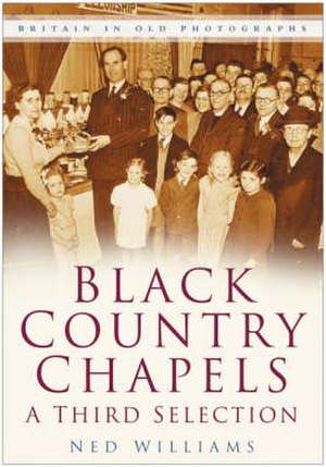 Black Country Chapels de Ned Williams