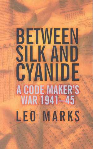 Between Silk and Cyanide de Leo Marks