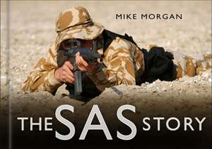 The SAS Story de Mike Morgan